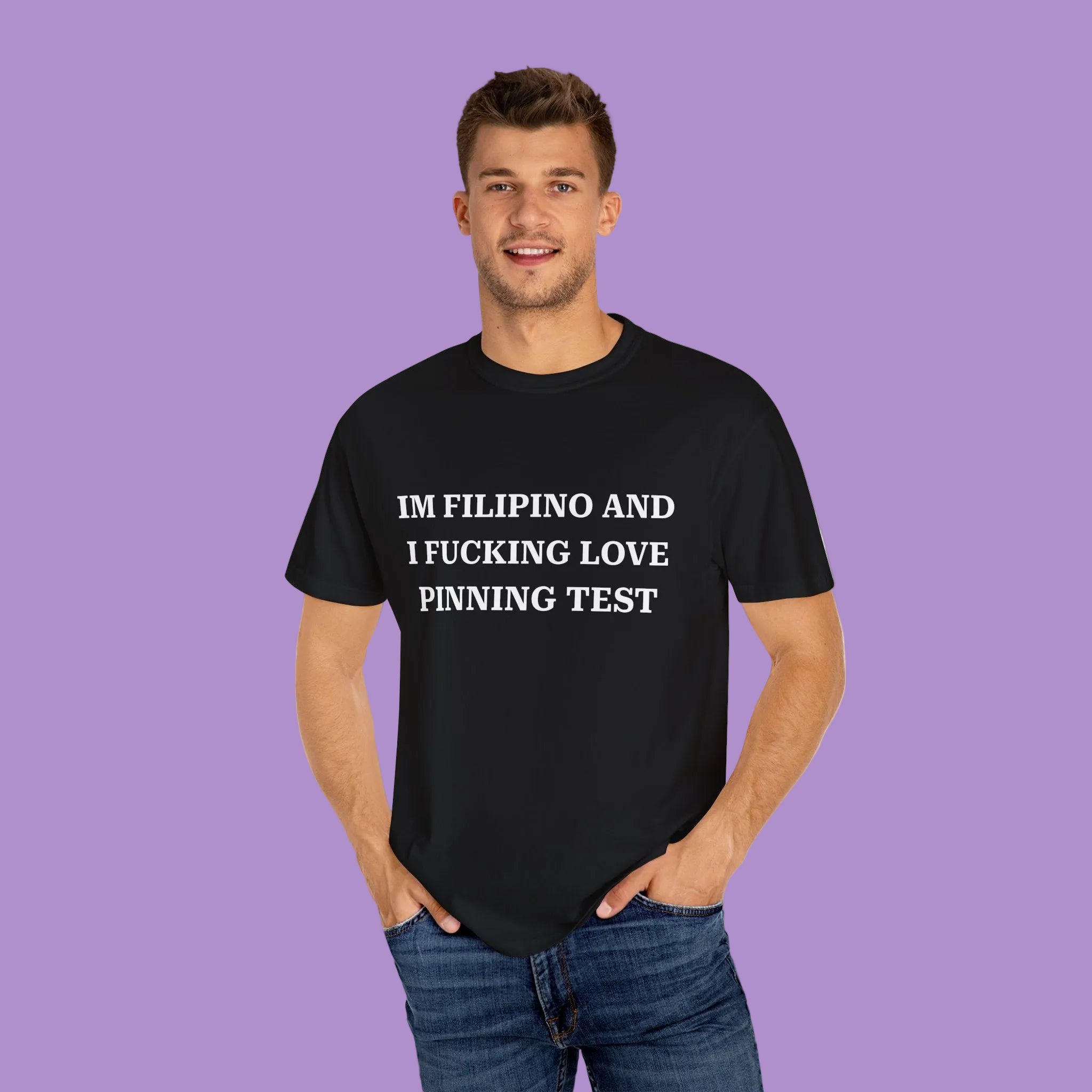 IM FILIPINO AND I FUCKING LOVE PINNING TEST (White Text) - Unisex T-Shirt