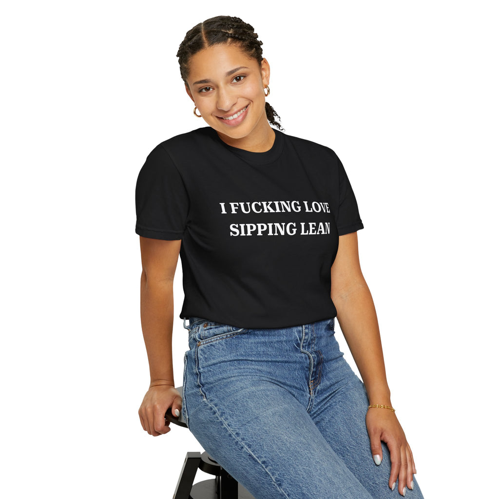 I FUCKING LOVE SIPPING LEAN (White Text) - T-Shirt