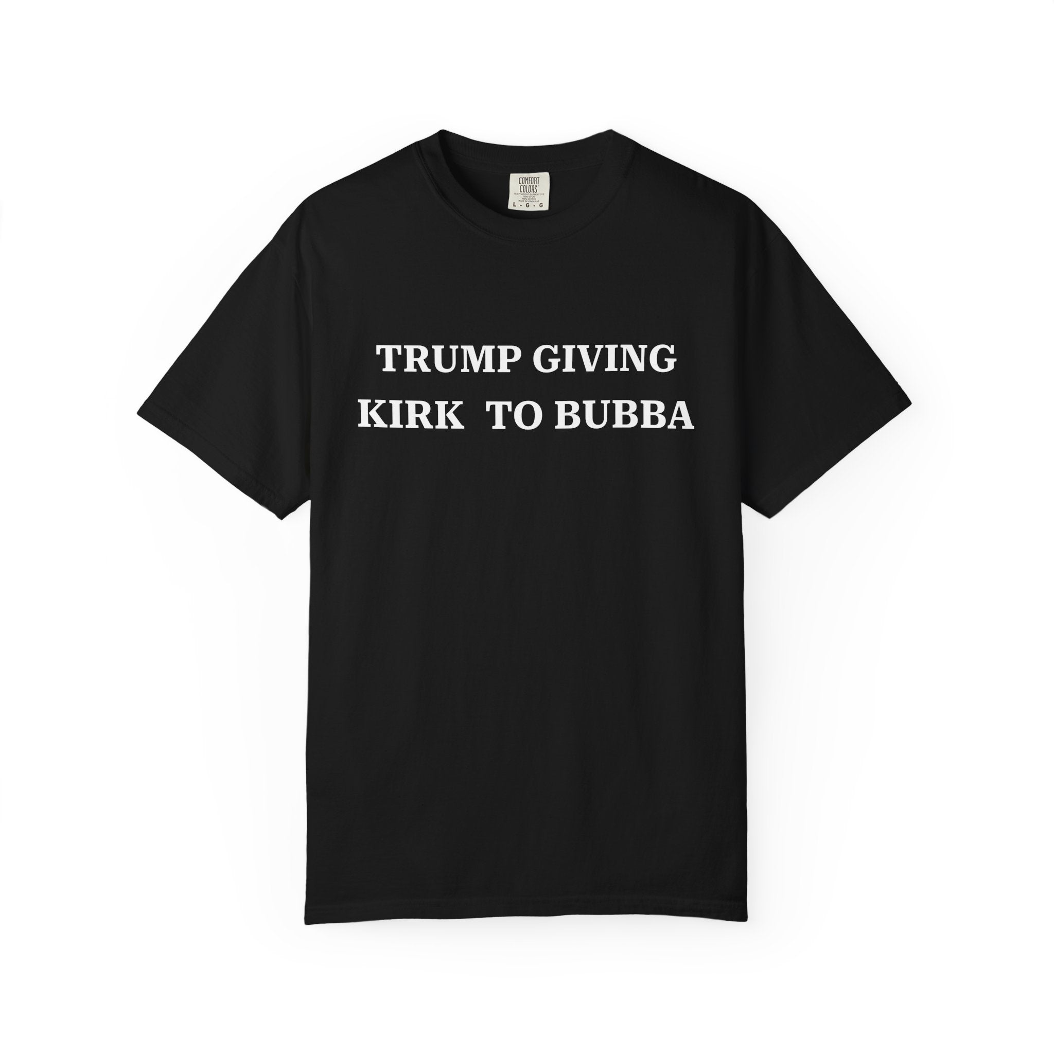 Trump Giving Kirk (White Text) - T-Shirt