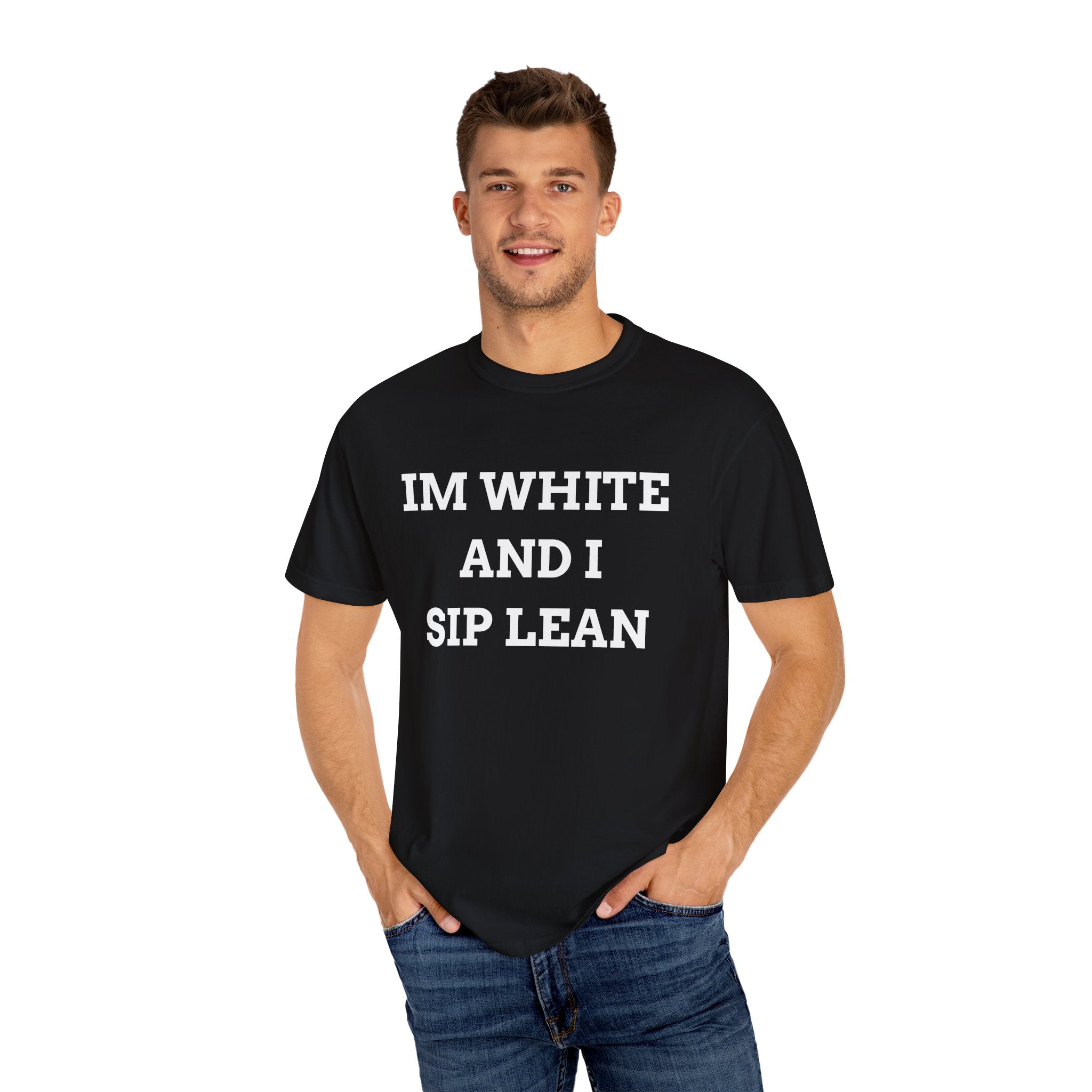 IM WHITE AND I SIP LEAN (White Text) - T-Shirt